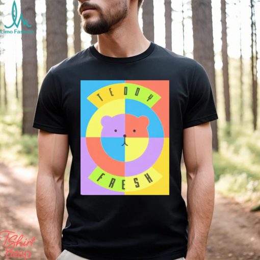 Teddy fresh funny T shirt