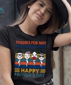 Thanks Dad For Not Pulling Us Out Happy Father’s Day Pullover Hoodie