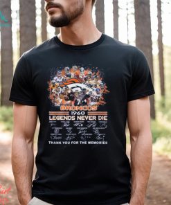 The Broncos 1960 Legends Never Die Thank You For The Memories T Shirt