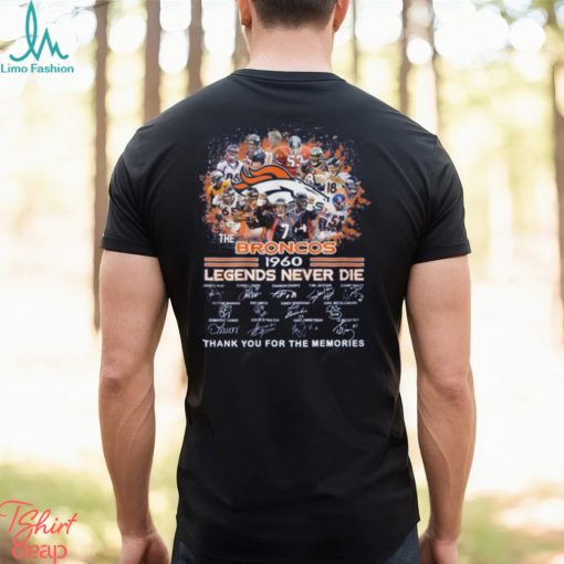 The Broncos 1960 Legends Never Die Thank You For The Memories T Shirt