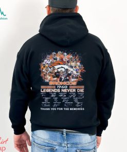 The Broncos 1960 Legends Never Die Thank You For The Memories T Shirt