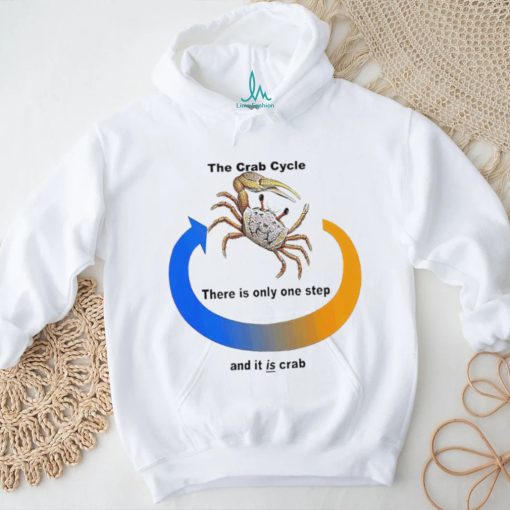 The Crab Cycle there is only one step and it is crab art shirt