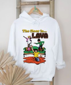 The Floor Is Lava shirt