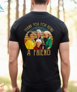 The Golden Girls Thank You For Being A Friends Shirt