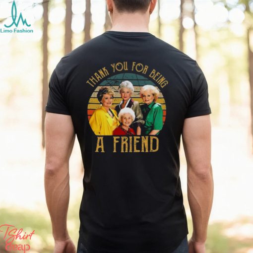 The Golden Girls Thank You For Being A Friends Shirt