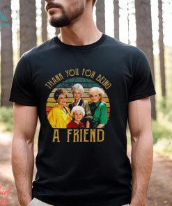 The Golden Girls Thank You For Being A Friends Shirt