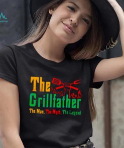 The Grillfather The Man The Myth The Legend Shirt