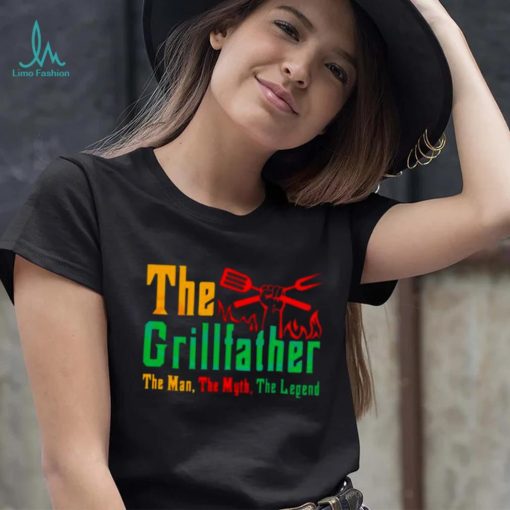 The Grillfather The Man The Myth The Legend Shirt