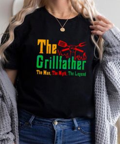 The Grillfather The Man The Myth The Legend Shirt