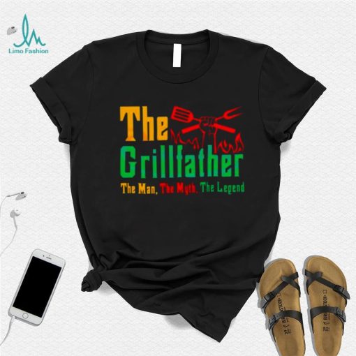The Grillfather The Man The Myth The Legend Shirt