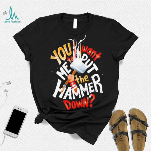 The Hammer Down Thor Marvel shirt