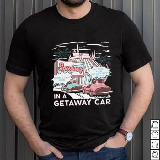 The Lost Bros Speedway In A Getaway Car Shirt