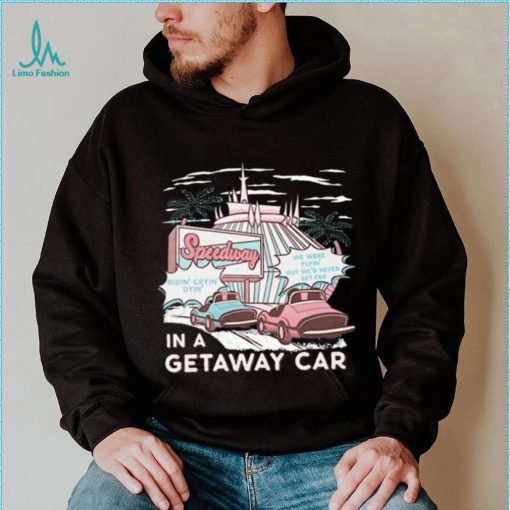 The Lost Bros Speedway In A Getaway Car Shirt