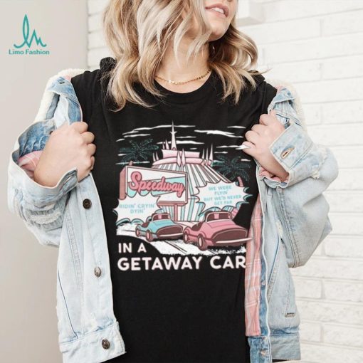 The Lost Bros Speedway In A Getaway Car Shirt