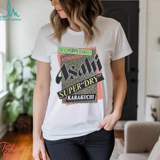 The Original Is Here Asahi Super Dry Karakuchi Shirt