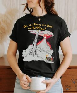 The Places One Does Not Simply Go Shirt