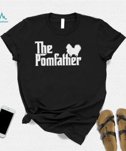 The Pomfather Pomeranian Owner Father’s Day Dog Lover Unisex T shirt