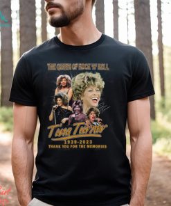 The Queen Of Rock ‘N’ Roll Tina Turner 1939 – 2023 Thank You For The Memories T Shirt