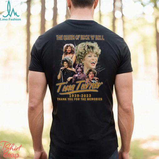 The Queen Of Rock ‘N’ Roll Tina Turner 1939 – 2023 Thank You For The Memories T Shirt