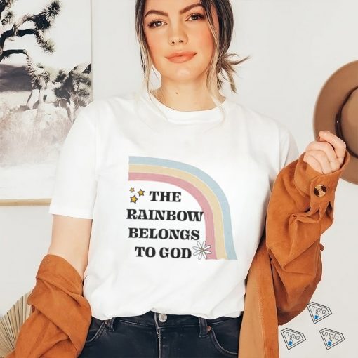 The Rainbow belongs to God logo shirt