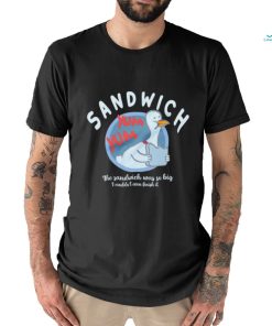 The Sandwich was so big I couldn’t even finish it logo shirt