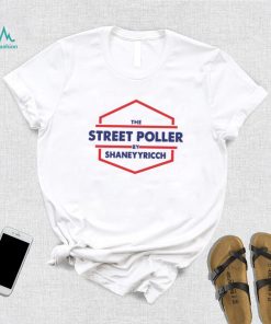 The Street Poller By Shaneyyricch Shirt