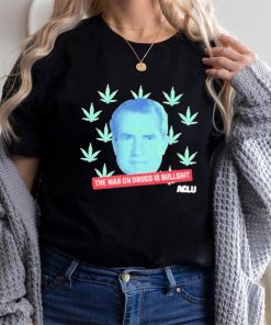 The War On Drugs Is Bullshit Shirt