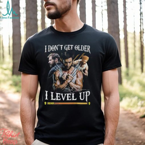 The Wolverine I Don’t Get Older I Level Up T Shirt