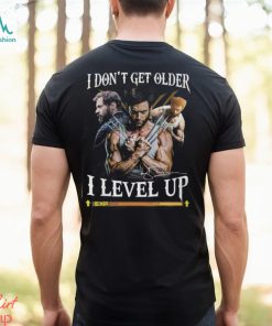 The Wolverine I Don’t Get Older I Level Up T Shirt