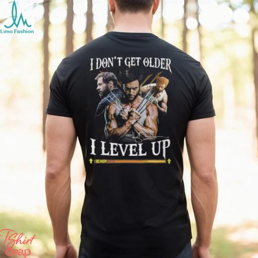 The Wolverine I Don’t Get Older I Level Up T Shirt