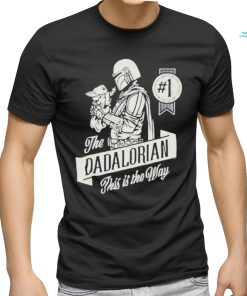 The dadalorian this is the way T shirt, hoodie, sweater, long sleeve and tank top The dadalorian this is the way T shirt