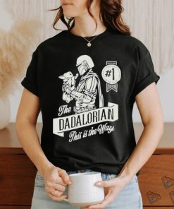 The dadalorian this is the way T shirt, hoodie, sweater, long sleeve and tank top The dadalorian this is the way T shirt