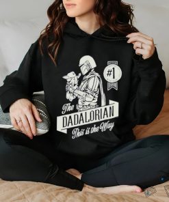 The dadalorian this is the way T shirt, hoodie, sweater, long sleeve and tank top The dadalorian this is the way T shirt