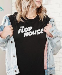 The flop house shirt