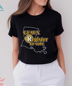 Thepersistence Geaux Register To Vote Shirt