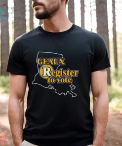 Thepersistence Geaux Register To Vote Shirt