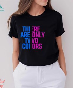 There Are Only Two Colors Shirt, hoodie, sweater, long sleeve and tank top There Are Only Two Colors Shirt