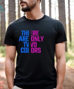 There Are Only Two Colors Shirt, hoodie, sweater, long sleeve and tank top There Are Only Two Colors Shirt
