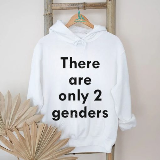 There Are Only Two Genders Shirt