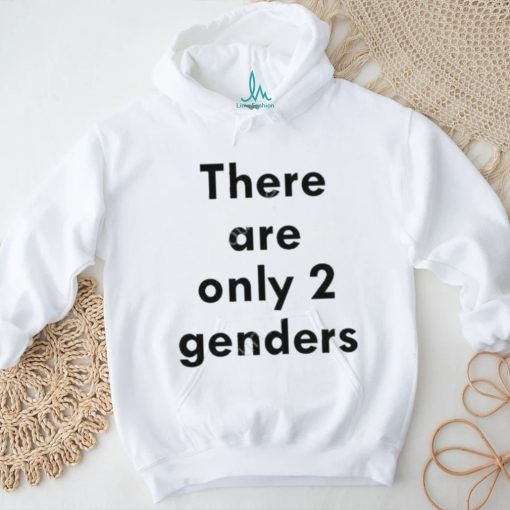 There Are Only Two Genders Shirt
