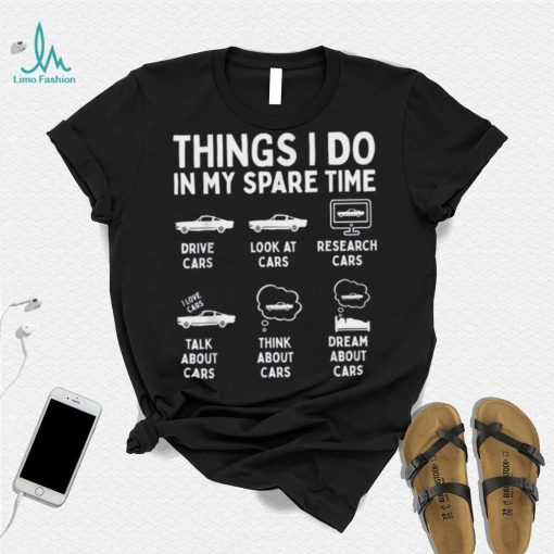 Things I Do In My Spare Time Car Enthusiast Funny Car Guy Short Sleeve T shirt