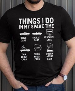 Things I Do In My Spare Time Car Enthusiast Funny Car Guy Short Sleeve T shirt