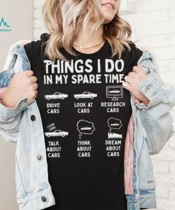 Things I Do In My Spare Time Car Enthusiast Funny Car Guy Short Sleeve T shirt