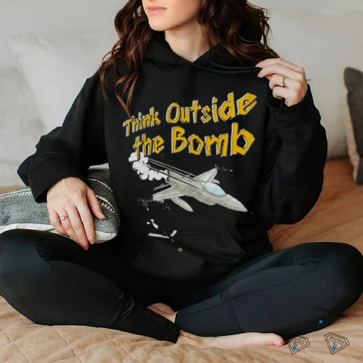 Think outside the bomb shirt