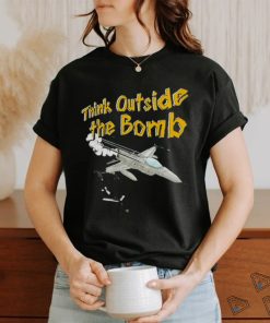 Think outside the bomb shirt
