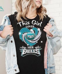 This Girl Loves Her Philadelphia Eagles Heart Diamond 2023 Shirt