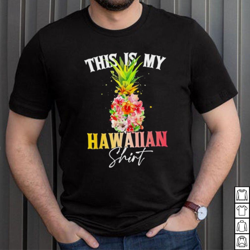 This Is My Hawaiian Pineapple shirt This Is My Hawaiian Pineapple shirt