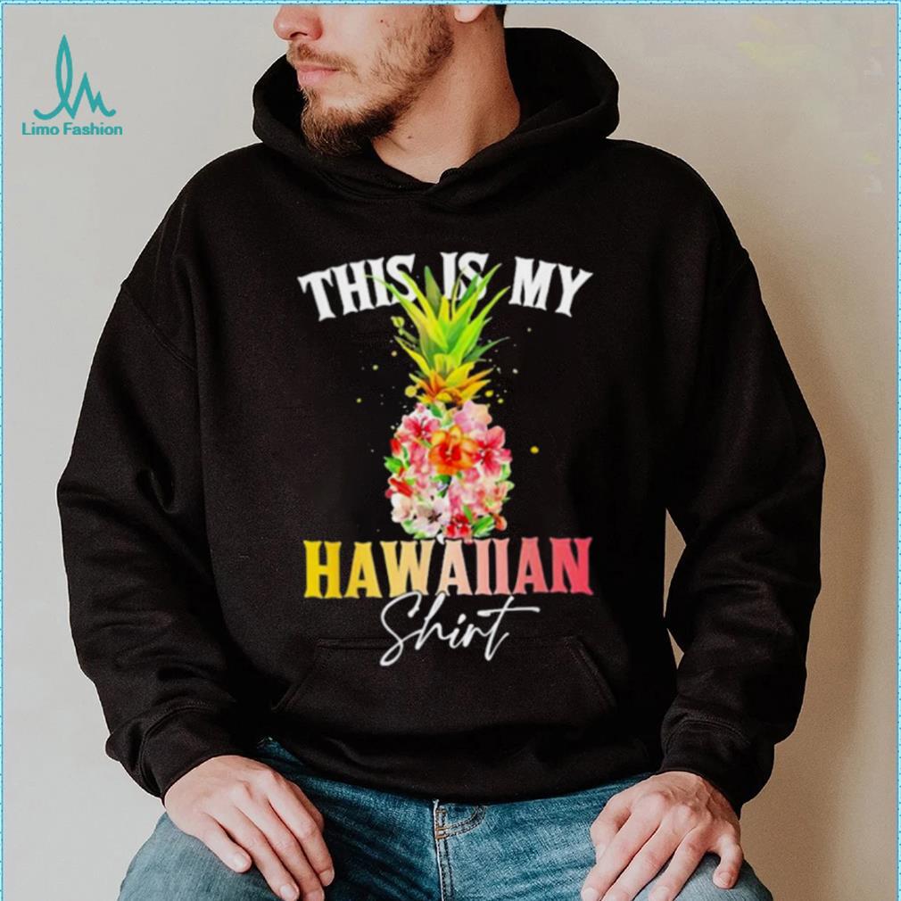 This Is My Hawaiian Pineapple shirt This Is My Hawaiian Pineapple shirt
