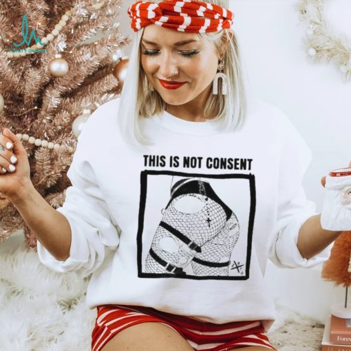 This Is Not Consent Shirt
