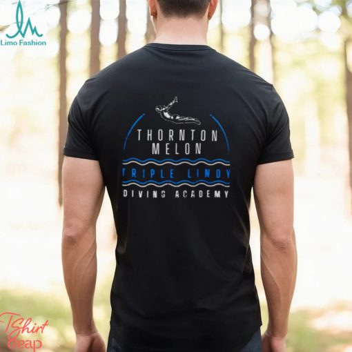 Thornton Melon Triple Lindy Diving Academy shirt